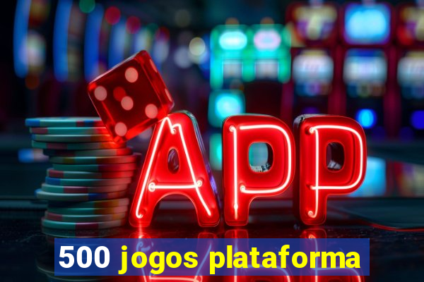 500 jogos plataforma